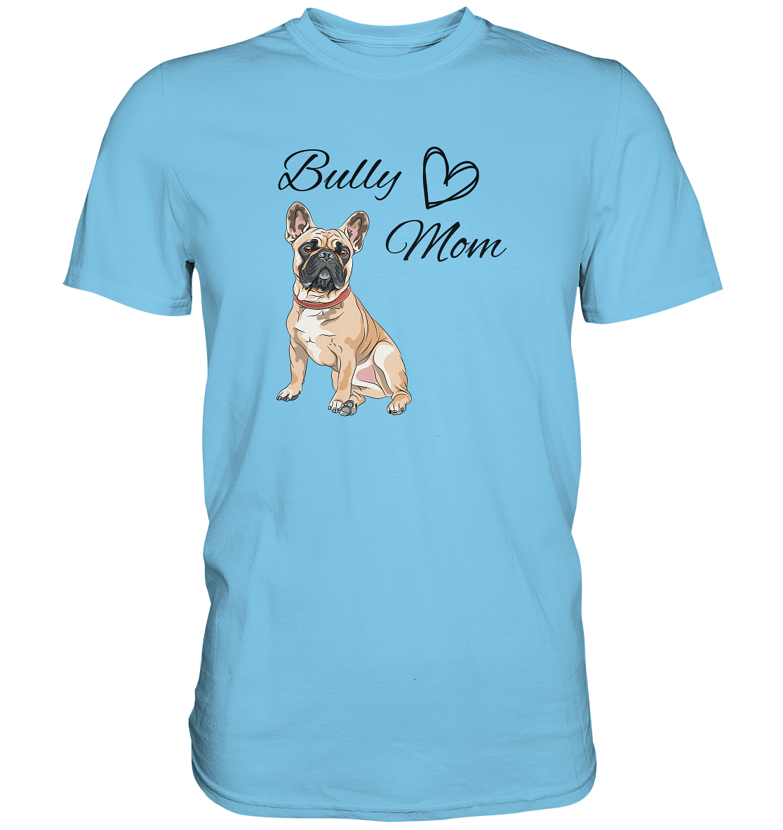 Bully Mom, französische Bulldogge - Premium Shirt