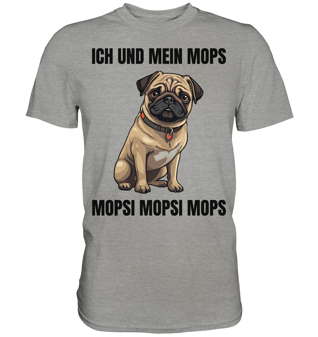 Ich und mein Mops, Mopsi Mopsi Mops - Premium Shirt