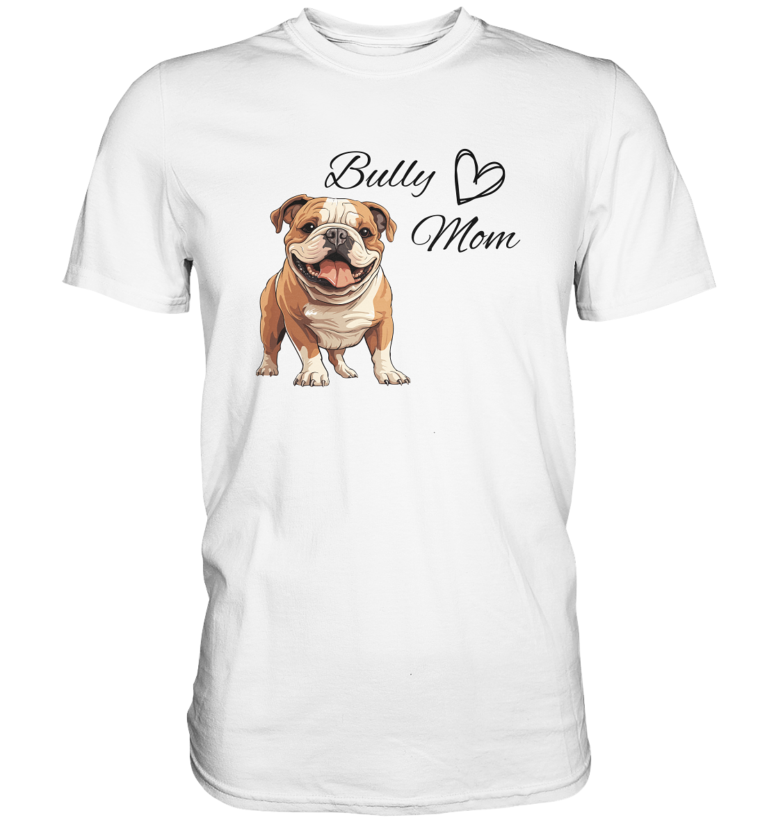 Bully Mom, englische Bulldogge - Premium Shirt