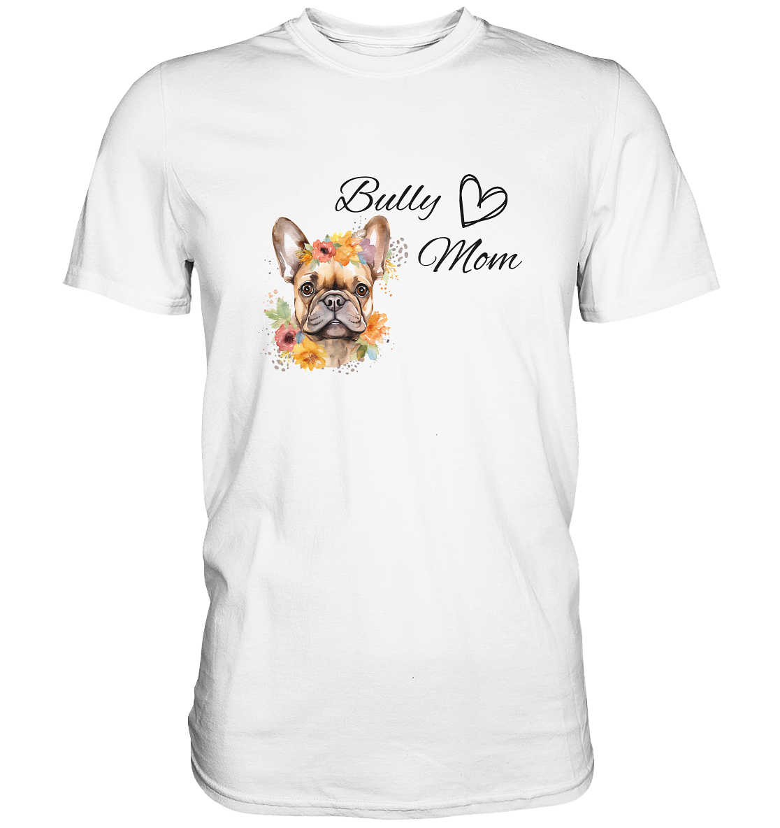Bully Mom - Premium Shirt