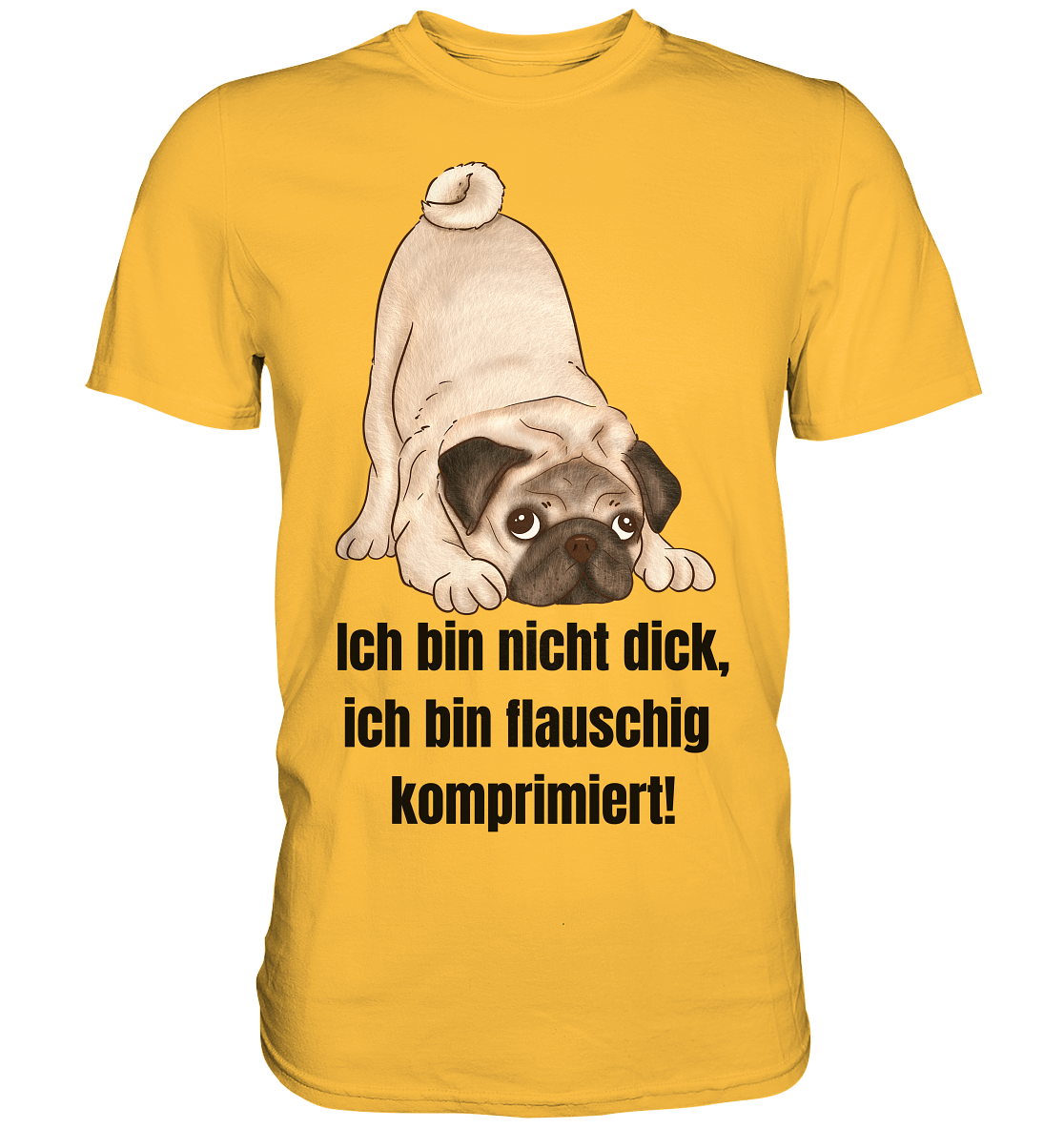 Mops, ich bin nicht dick, ich bin flauschig komprimiert! - Premium Shirt