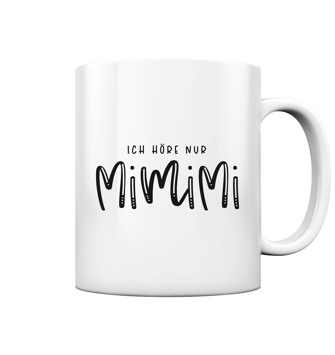 Ich höre nur Mimimi - Tasse glossy