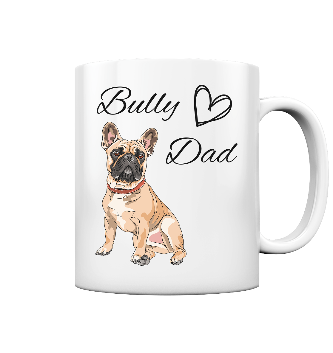 Bully Dad, französische Bulldogge - Tasse glossy