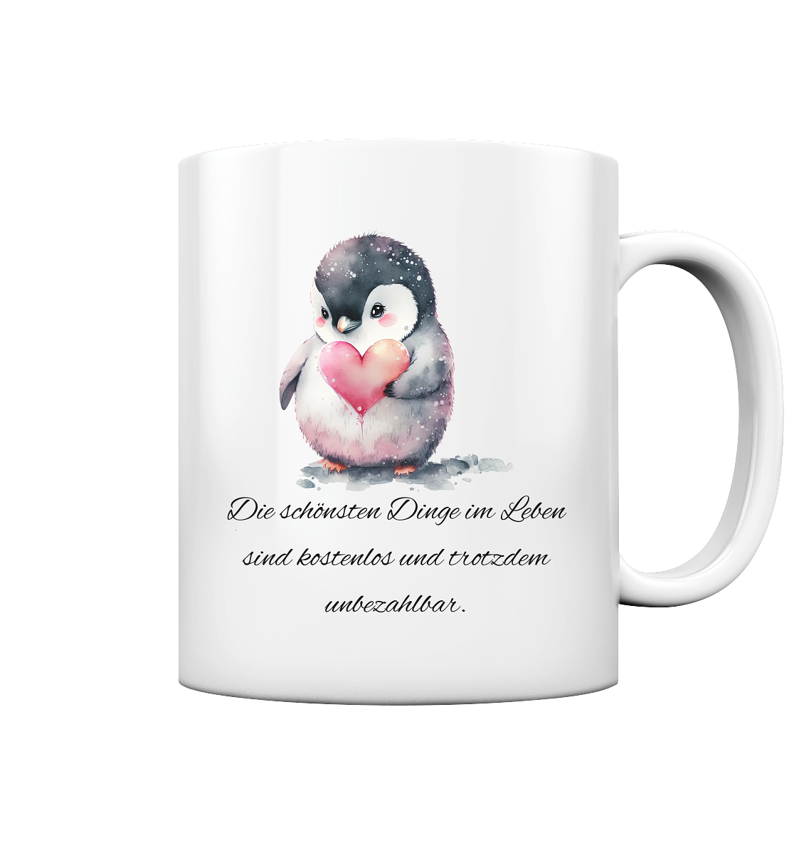 Pinguin, die schönsten Dinge im Leben sind kostenlos - Tasse glossy