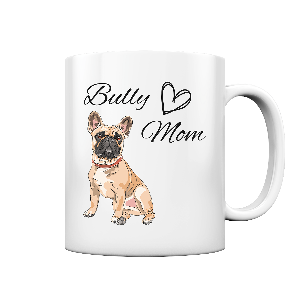 Bully Mom, französische Bulldogge - Tasse glossy