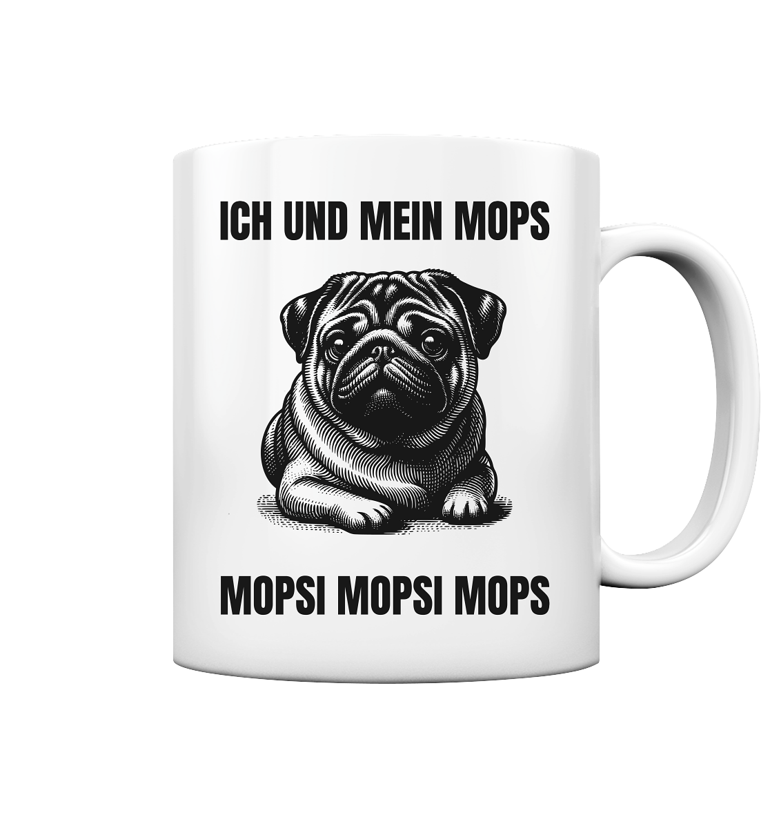 Ich und mein Mops Mopsi Mopsi Mops - Tasse glossy