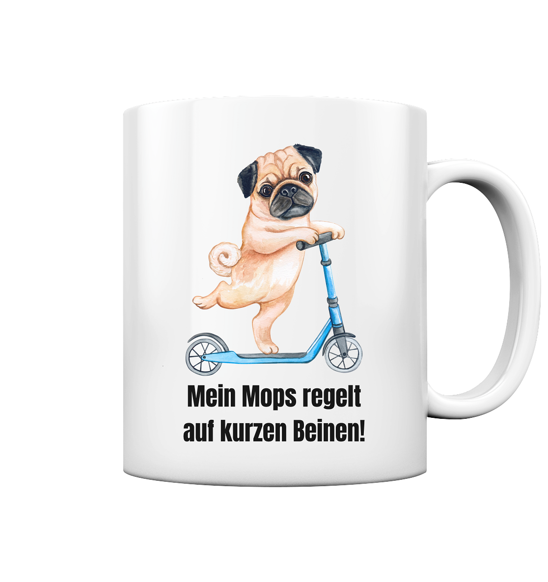 Mein Mops regelt auf kurzen Beinen. - Tasse glossy