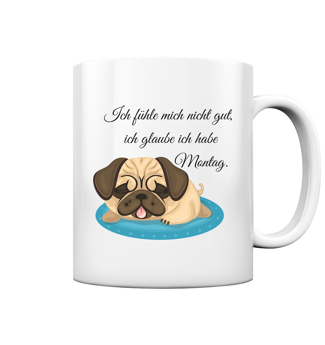 Ich glaube, ich habe Montag - Tasse glossy