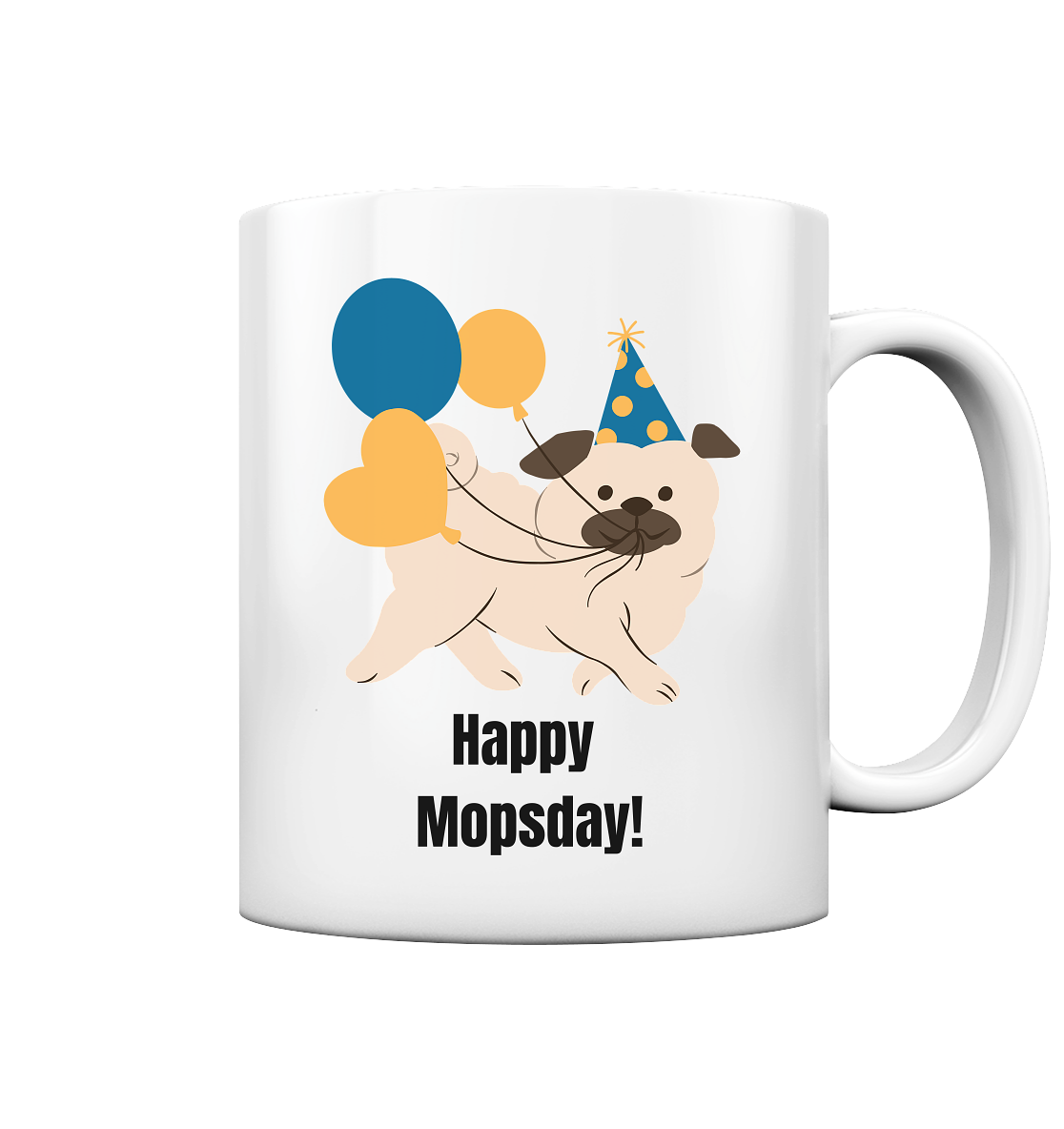 Happy Mopsday - Tasse glossy