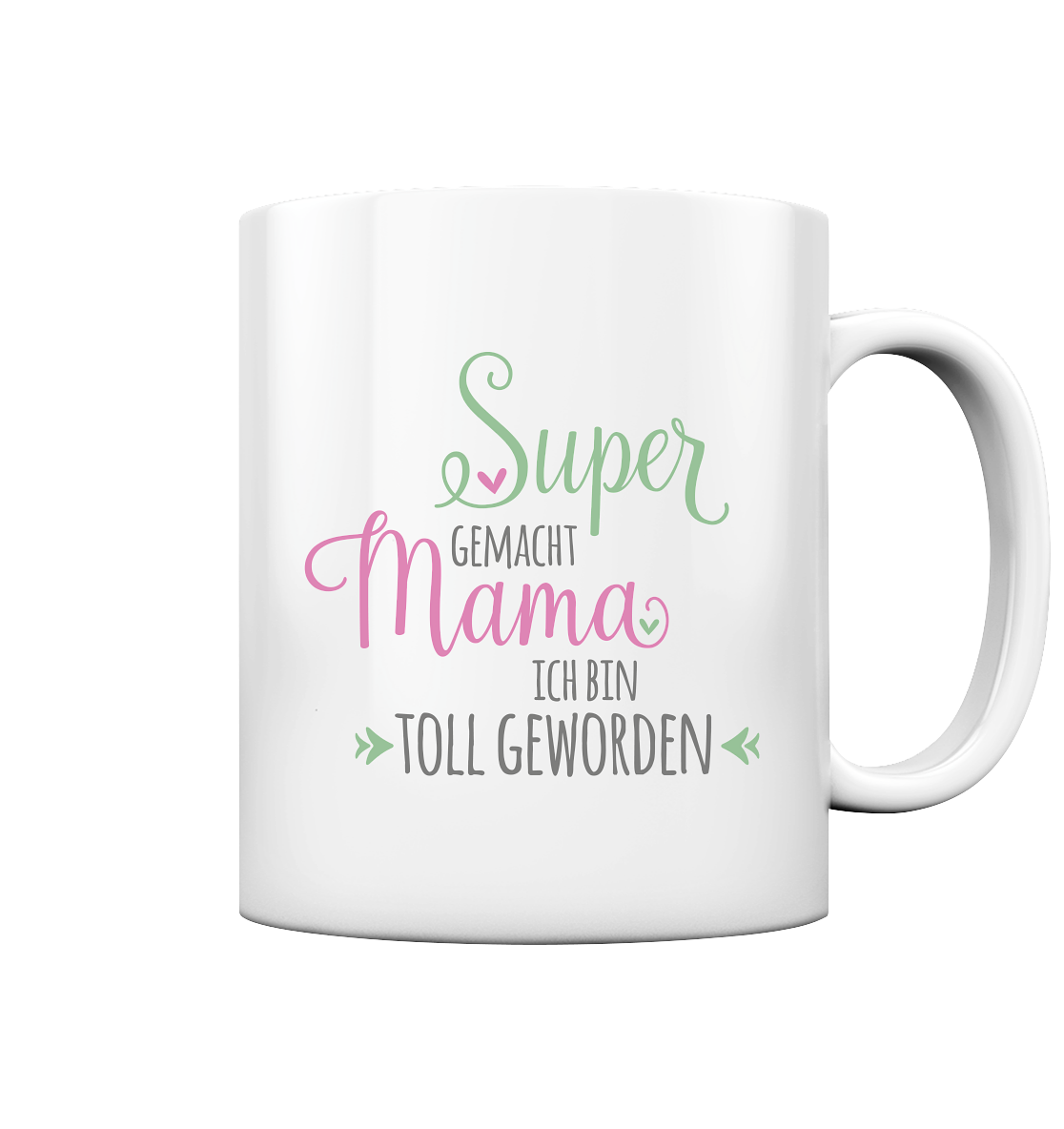 Super Mama, ich bin toll geworden - Tasse glossy