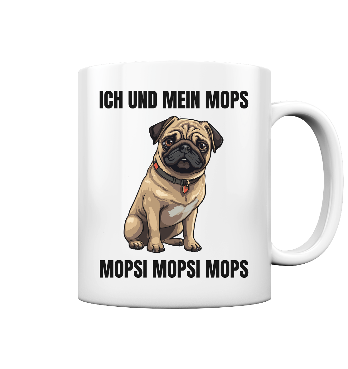 Ich und mein Mops, Mopsi Mopsi Mops - Tasse glossy