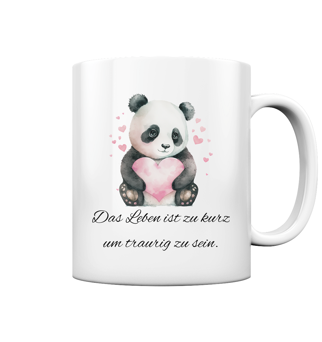 Pandabär, das Leben ist zu schön um traurig zu sein - Tasse glossy