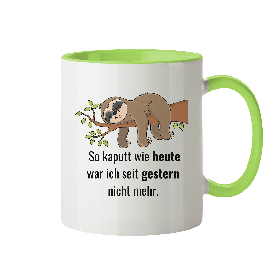 So kaputt wie heute, weil seit gestern nicht mehr - Tasse zweifarbig