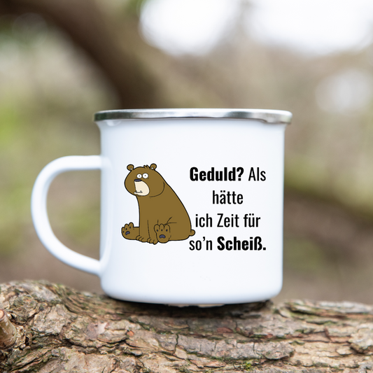 Geduld? Als hätte ich Zeit für so ein… - Emaille Tasse (Silber)
