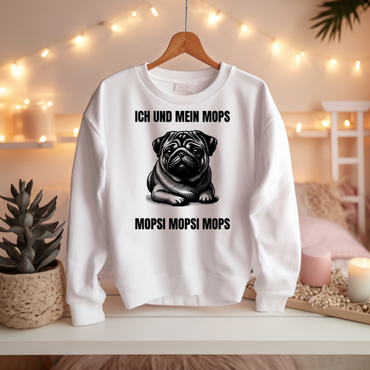 Ich und mein Mops Mopsi Mopsi Mops - Basic Sweatshirt