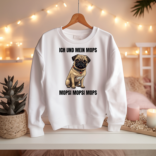 Ich und mein Mops, Mopsi Mopsi Mops - Basic Sweatshirt