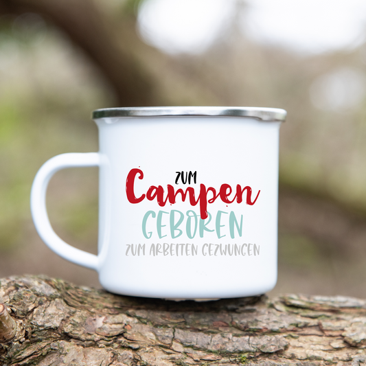 Zum Campen geboren zum arbeiten gezwungen  - Emaille Tasse (Silber)