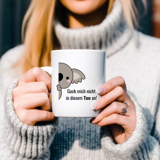 Guck mich nicht in diesem Ton an! - Tasse zweifarbig