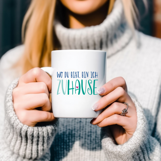 Wo du bist, bin ich zu Hause - Tasse glossy