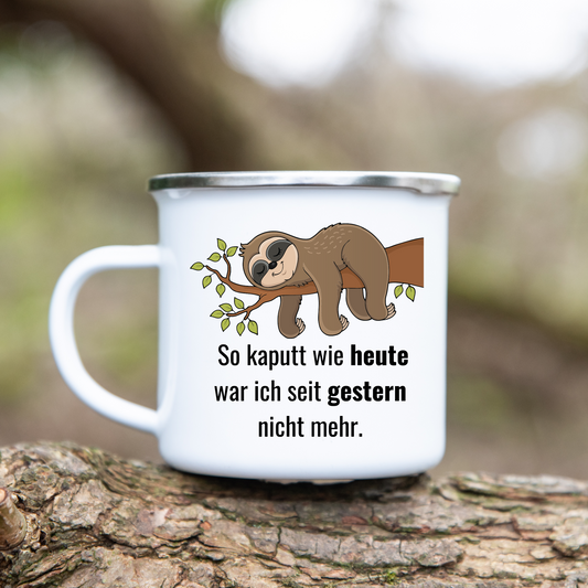 So kaputt wie heute, weil seit gestern nicht mehr - Emaille Tasse (Silber)