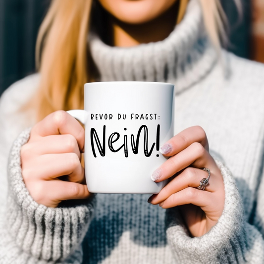 Bevor du fragst, nein - Tasse glossy