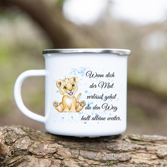 Wenn dich der Mut verlässt, gehst du den Weg halt alleine weiter. Löwe - Emaille Tasse (Silber)