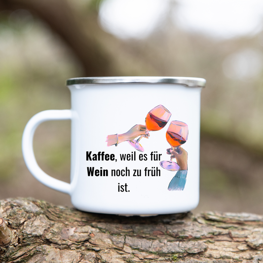 Kaffee, weil es für Wein noch zu früh ist. - Emaille Tasse (Silber)