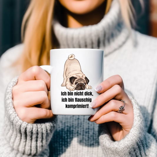 Mops, ich bin nicht dick, ich bin flauschig komprimiert! - Tasse glossy