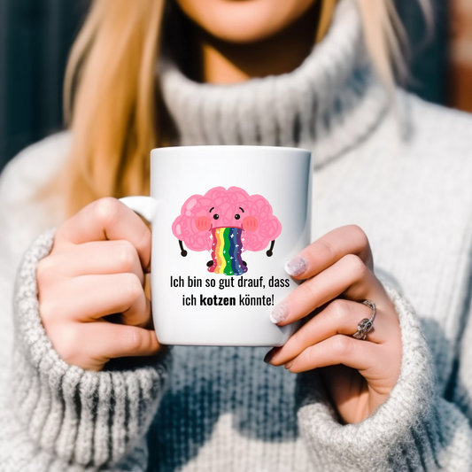 Ich bin so gut drauf, dass ich kotzen könnte - Tasse zweifarbig