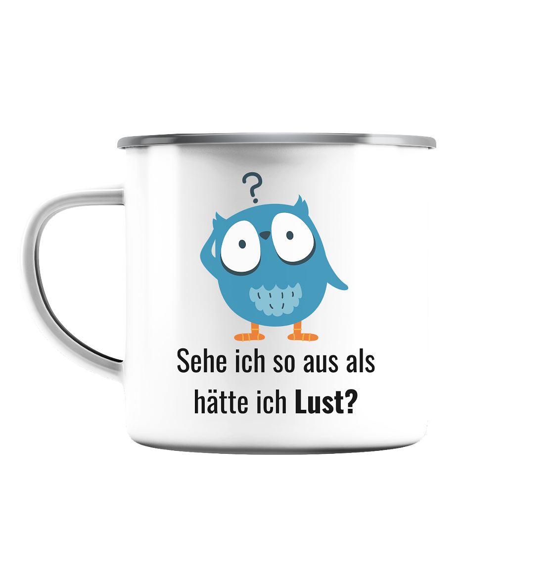 Sehe ich so aus als hätte ich Lust? - Emaille Tasse (Silber)