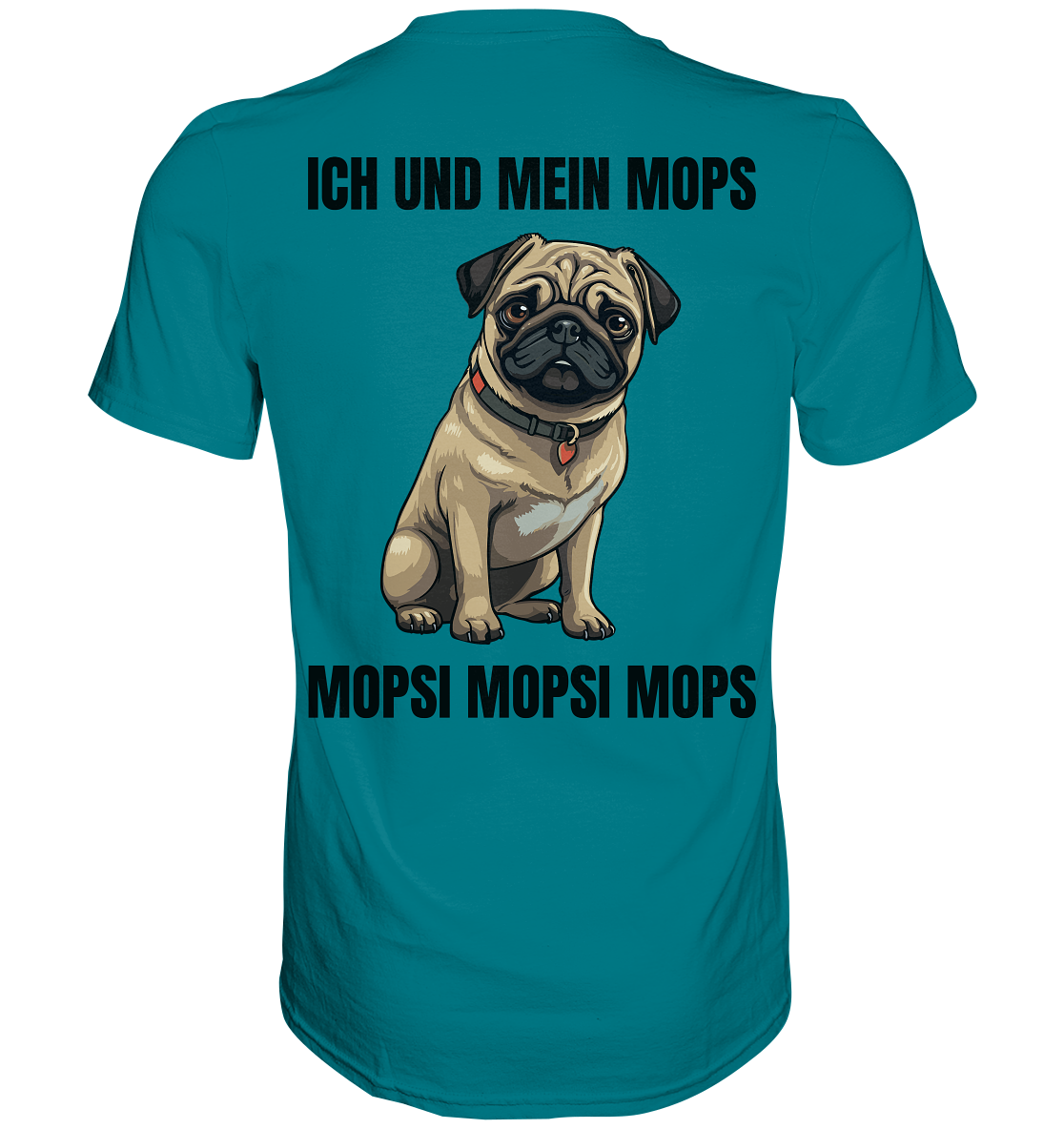 Ich und mein Mops, Mopsi Mopsi Mops - Premium Shirt