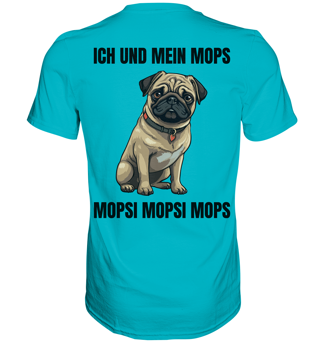 Ich und mein Mops, Mopsi Mopsi Mops - Premium Shirt