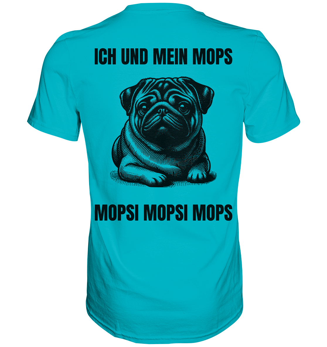 Ich und mein Mops Mopsi Mopsi Mops - Premium Shirt