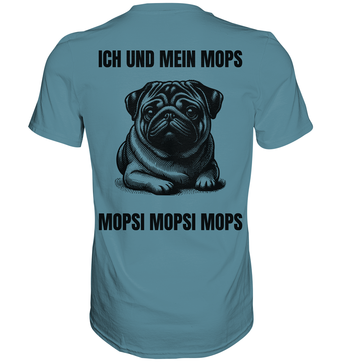 Ich und mein Mops Mopsi Mopsi Mops - Premium Shirt