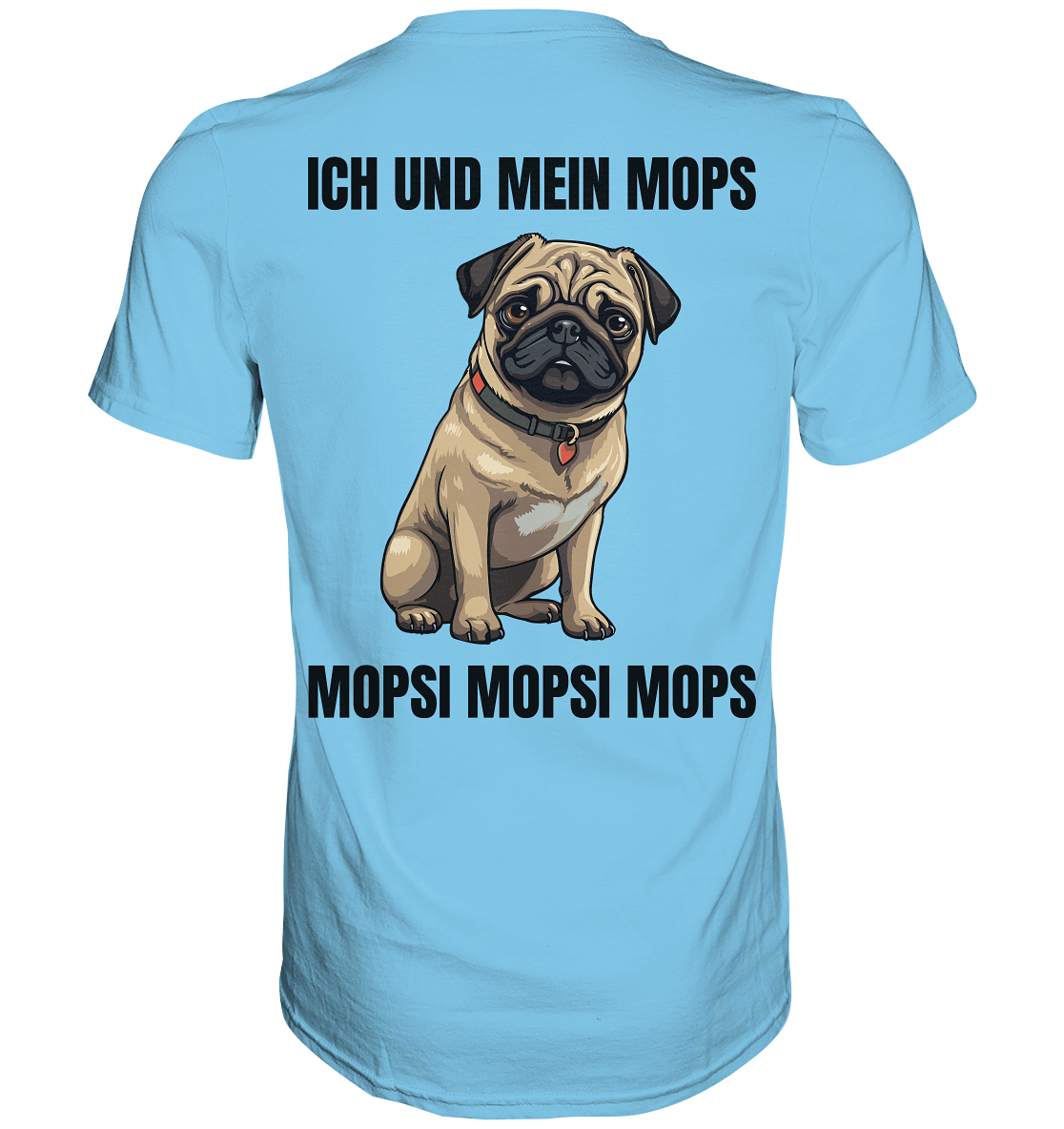 Ich und mein Mops, Mopsi Mopsi Mops - Premium Shirt