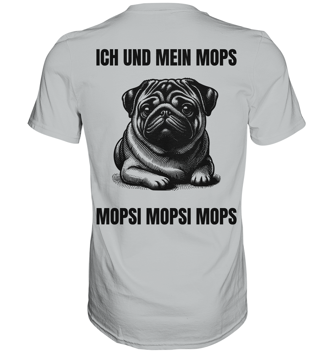 Ich und mein Mops Mopsi Mopsi Mops - Premium Shirt