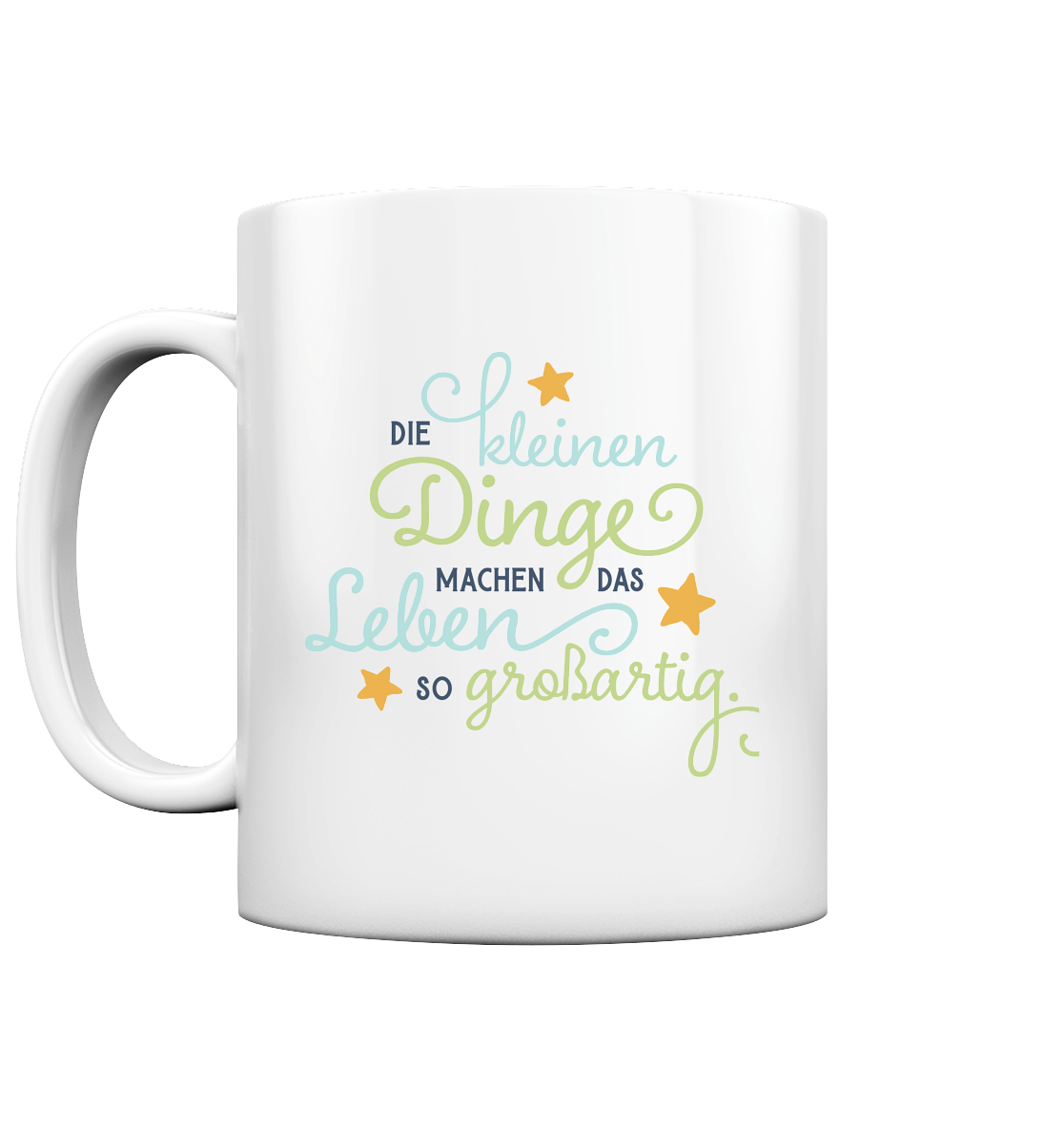 Die kleinen Dinge machen das Leben so großartig - Tasse glossy