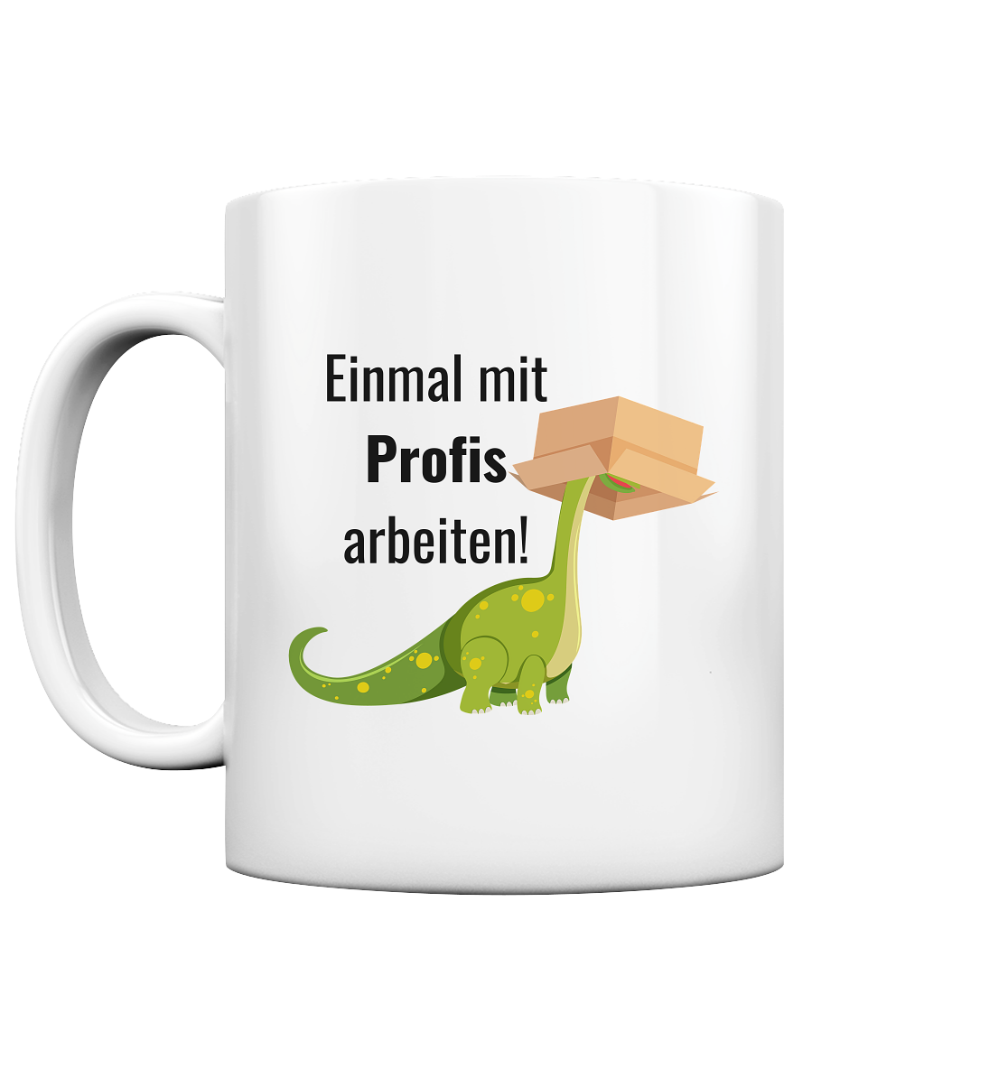Einmal mit Profis arbeiten! - Tasse glossy