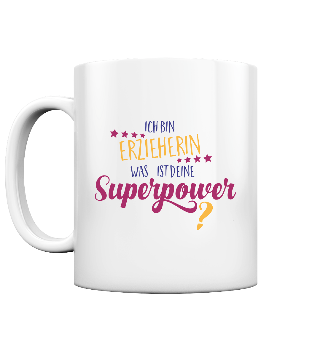 Ich bin Erzieherin - Tasse glossy
