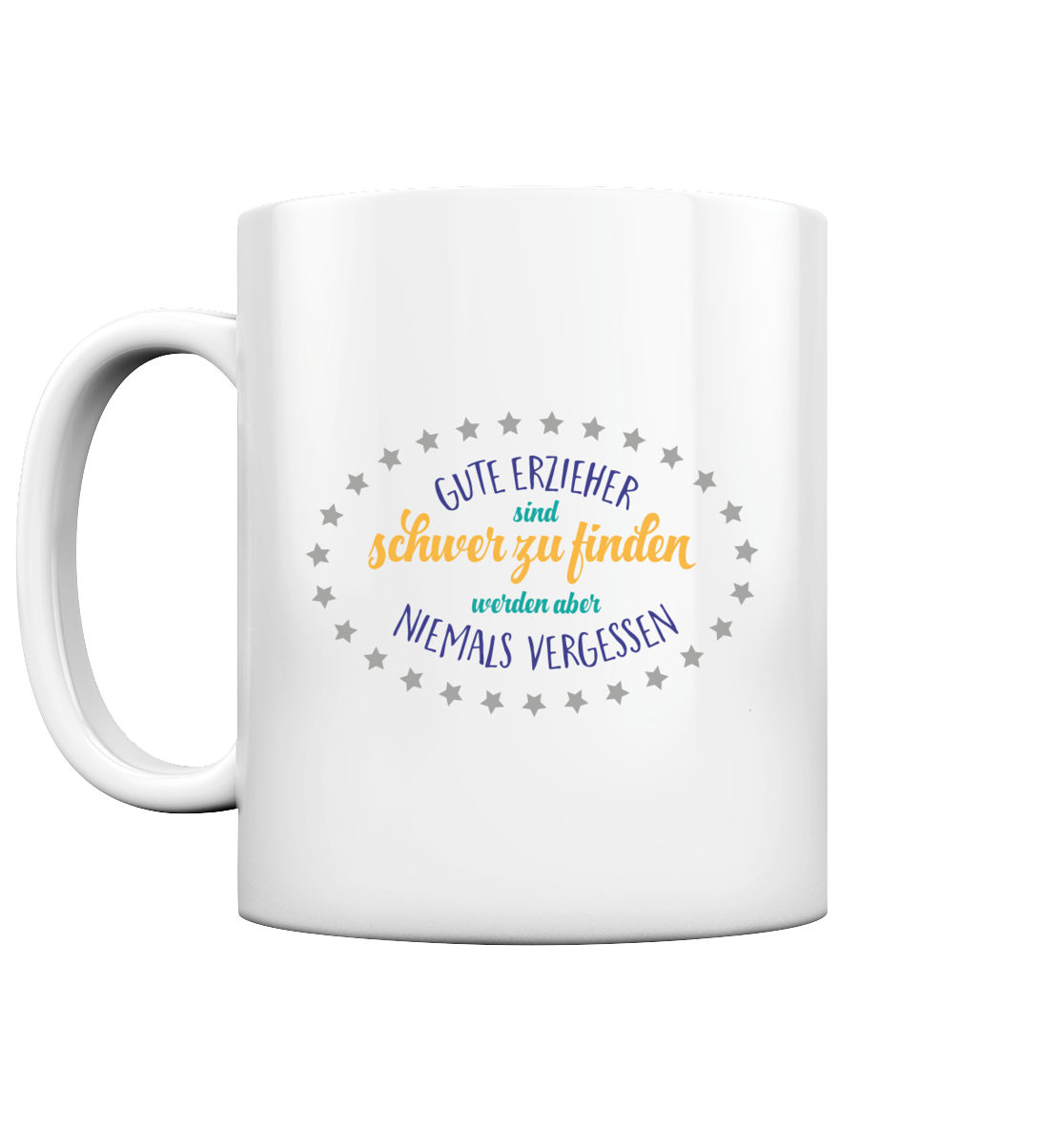 Gute Erzieher sind schwer zu finden - Tasse glossy