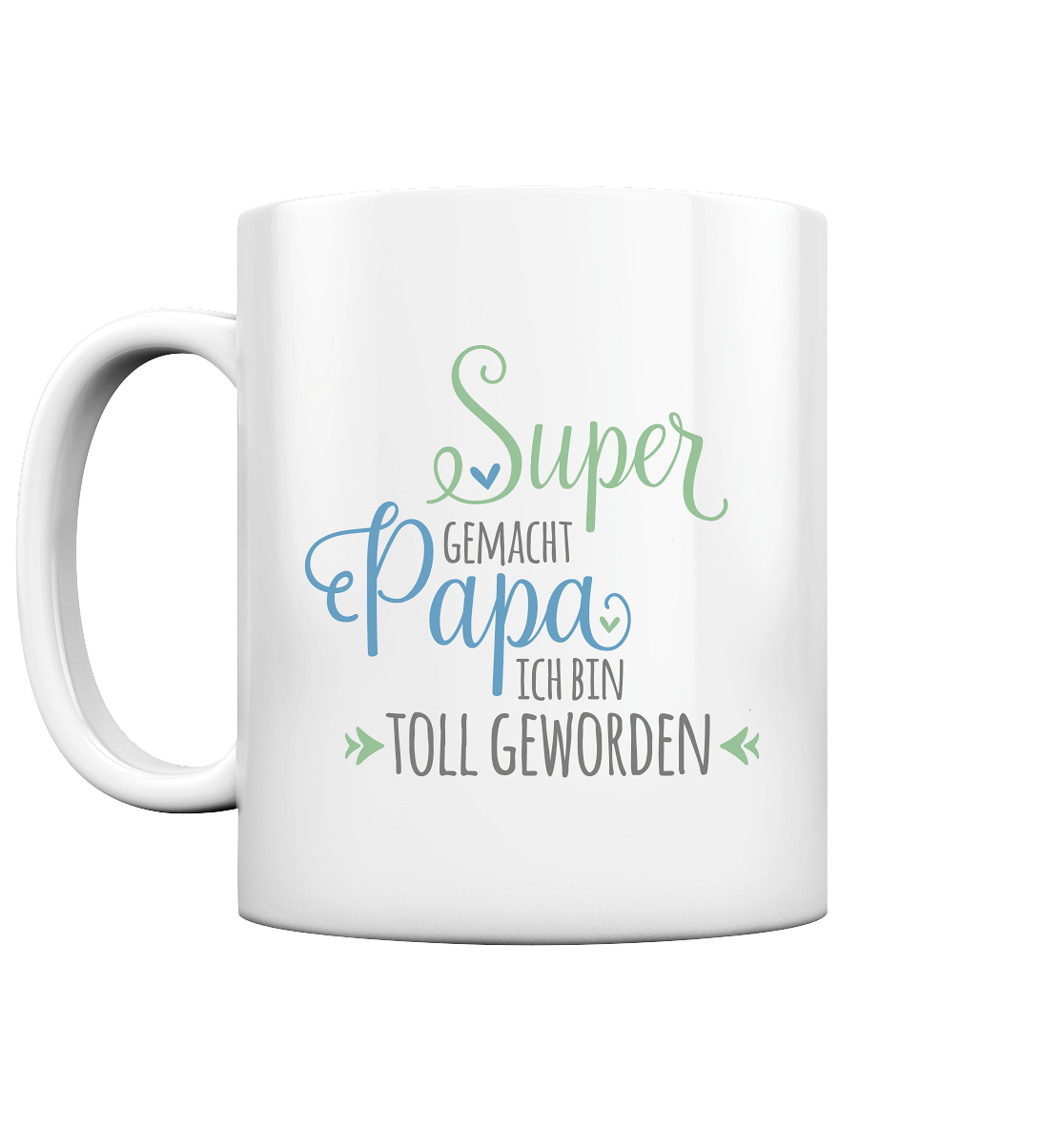 Super Papa, ich bin toll geworden - Tasse glossy