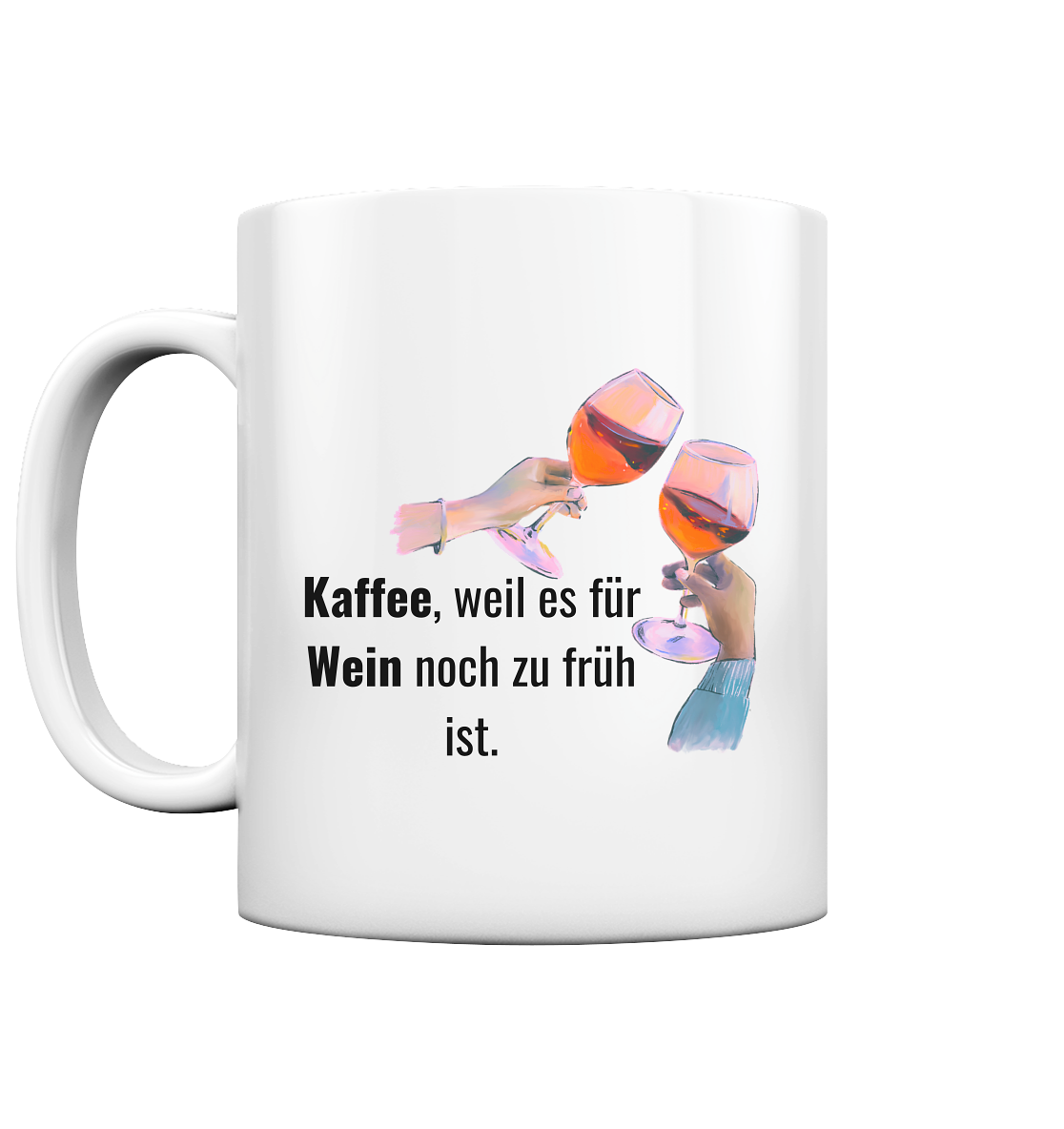 Kaffee, weil es für Wein noch zu früh ist. - Tasse glossy