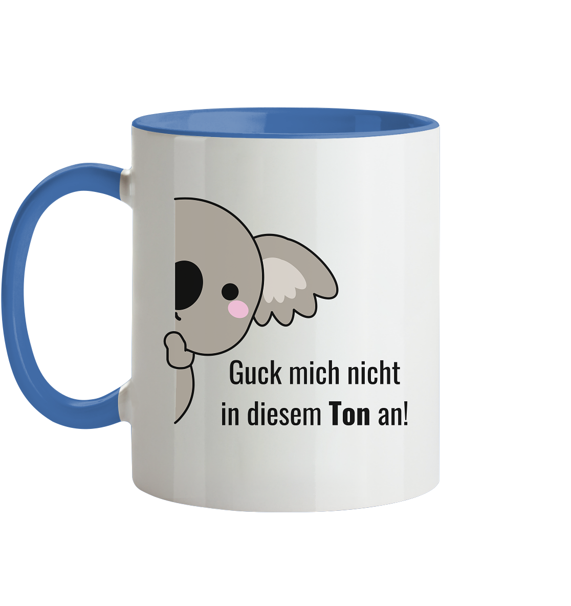 Guck mich nicht in diesem Ton an! - Tasse zweifarbig