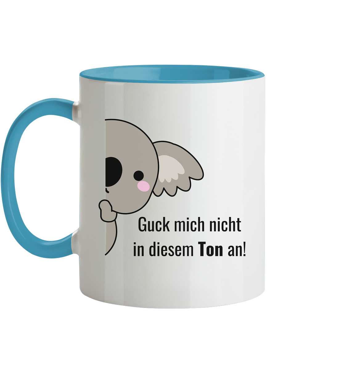 Guck mich nicht in diesem Ton an! - Tasse zweifarbig