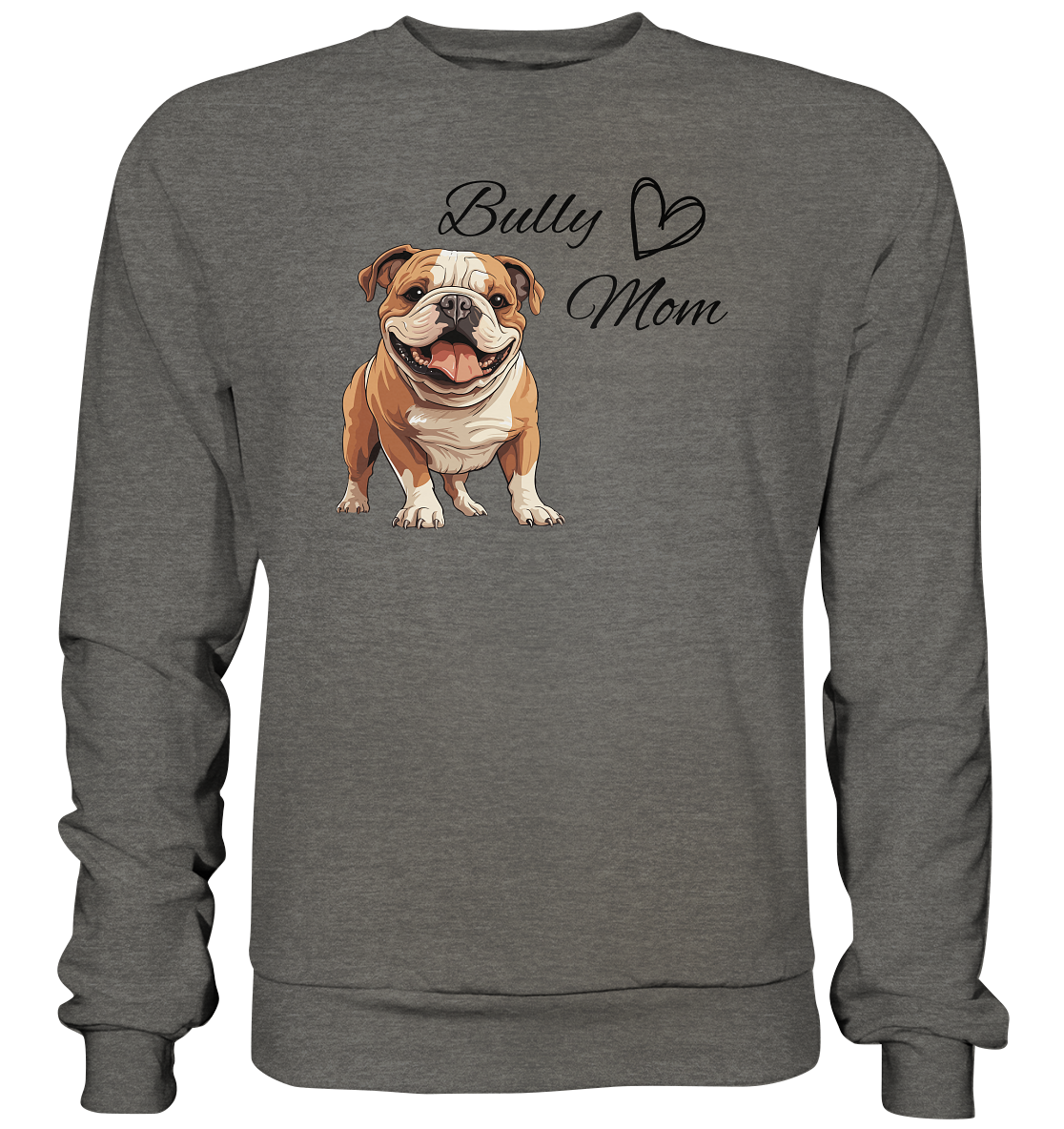 Bully Mom, englische Bulldogge  - Basic Sweatshirt