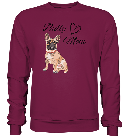 Bully Mom, französische Bulldogge  - Basic Sweatshirt