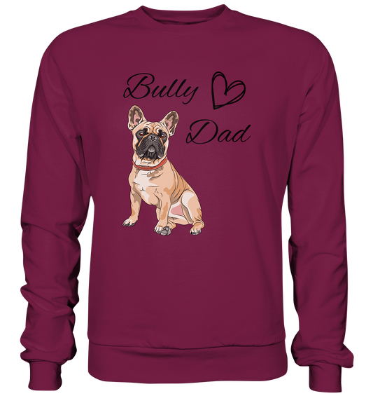 Bully Dad, französische Bulldogge  - Basic Sweatshirt