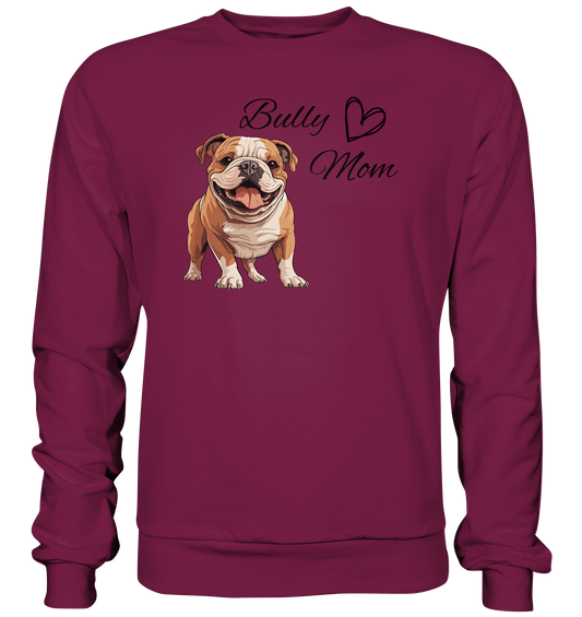 Bully Mom, englische Bulldogge  - Basic Sweatshirt
