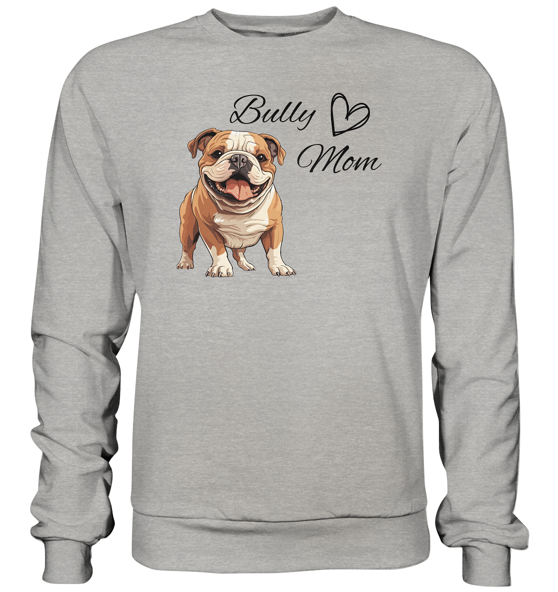 Bully Mom, englische Bulldogge  - Basic Sweatshirt