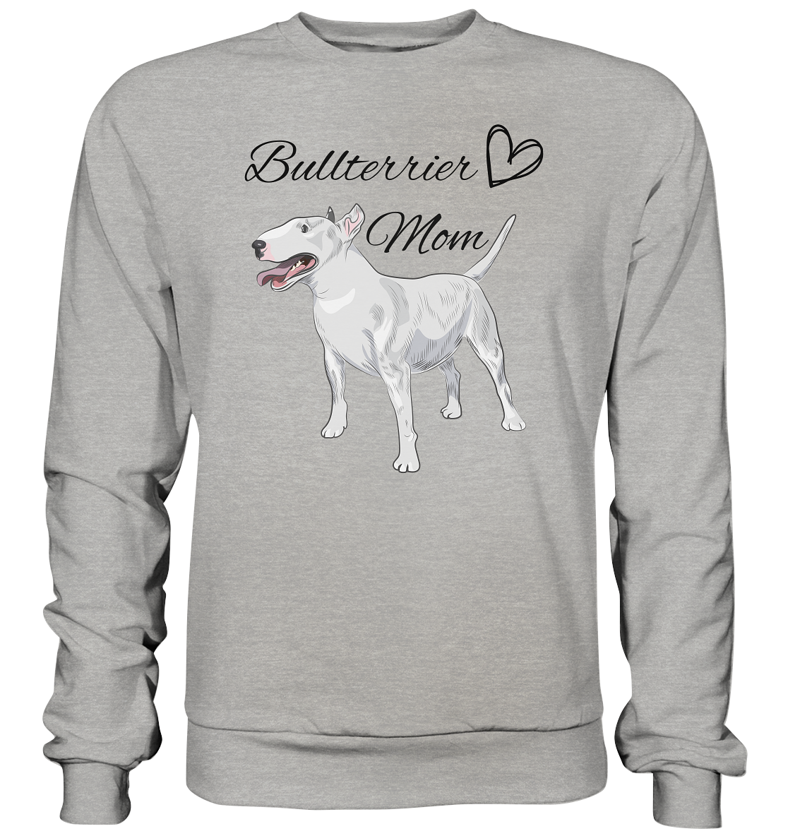 Bullterrier, Miniatur Bullterrier  - Basic Sweatshirt